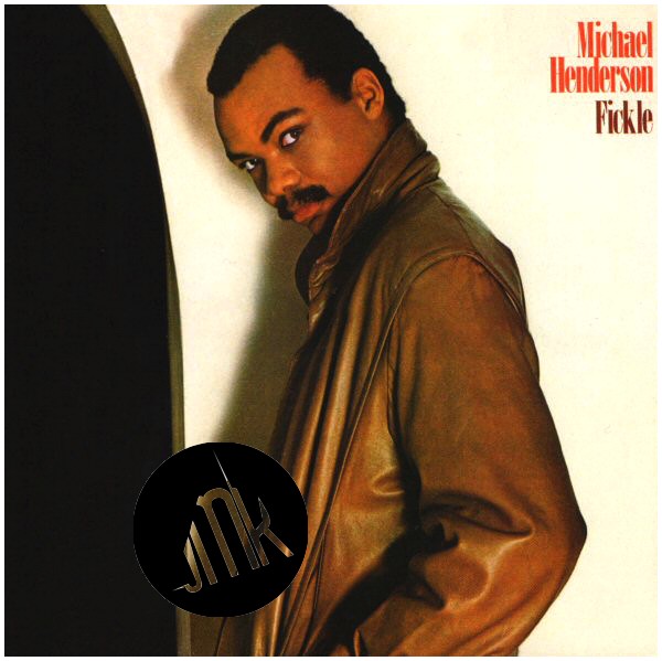 MICHAEL HENDERSON - FICKLE