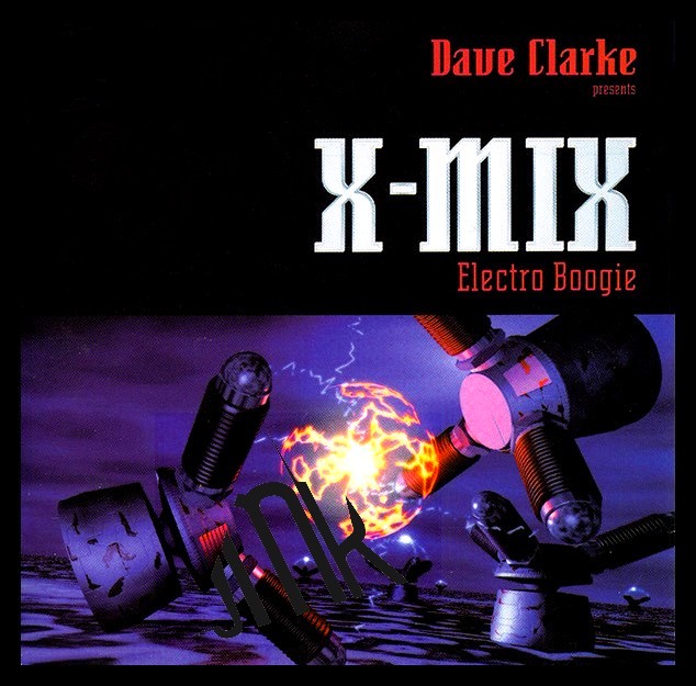 Dave Clarke – X-Mix Electro Boogie
