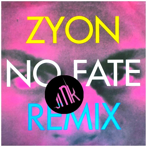 ZYON - NO FATE REMIX