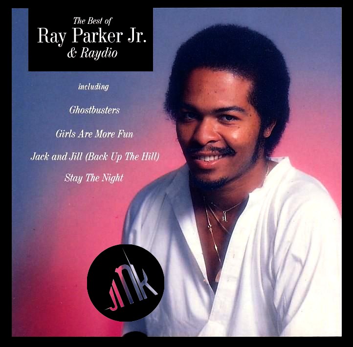 Ray Parker Jr. & Raydio – The Best Of Ray Parker Jr. & Raydio