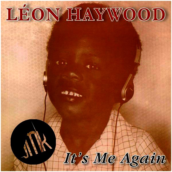 LÉON HAYWOOD - IT'S ME AGAIN