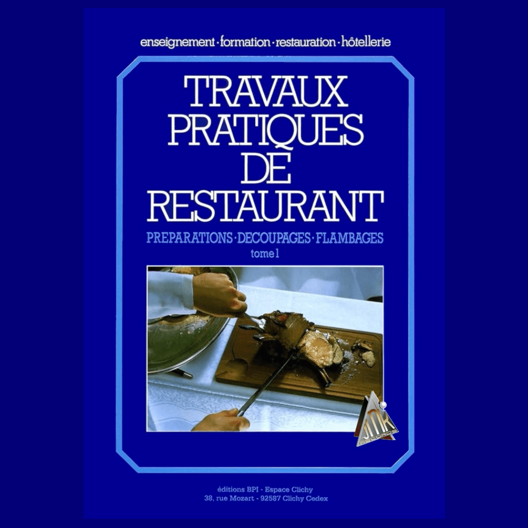 TRAVAUX PRATIQUES DE RESTAURANT - Tome 1