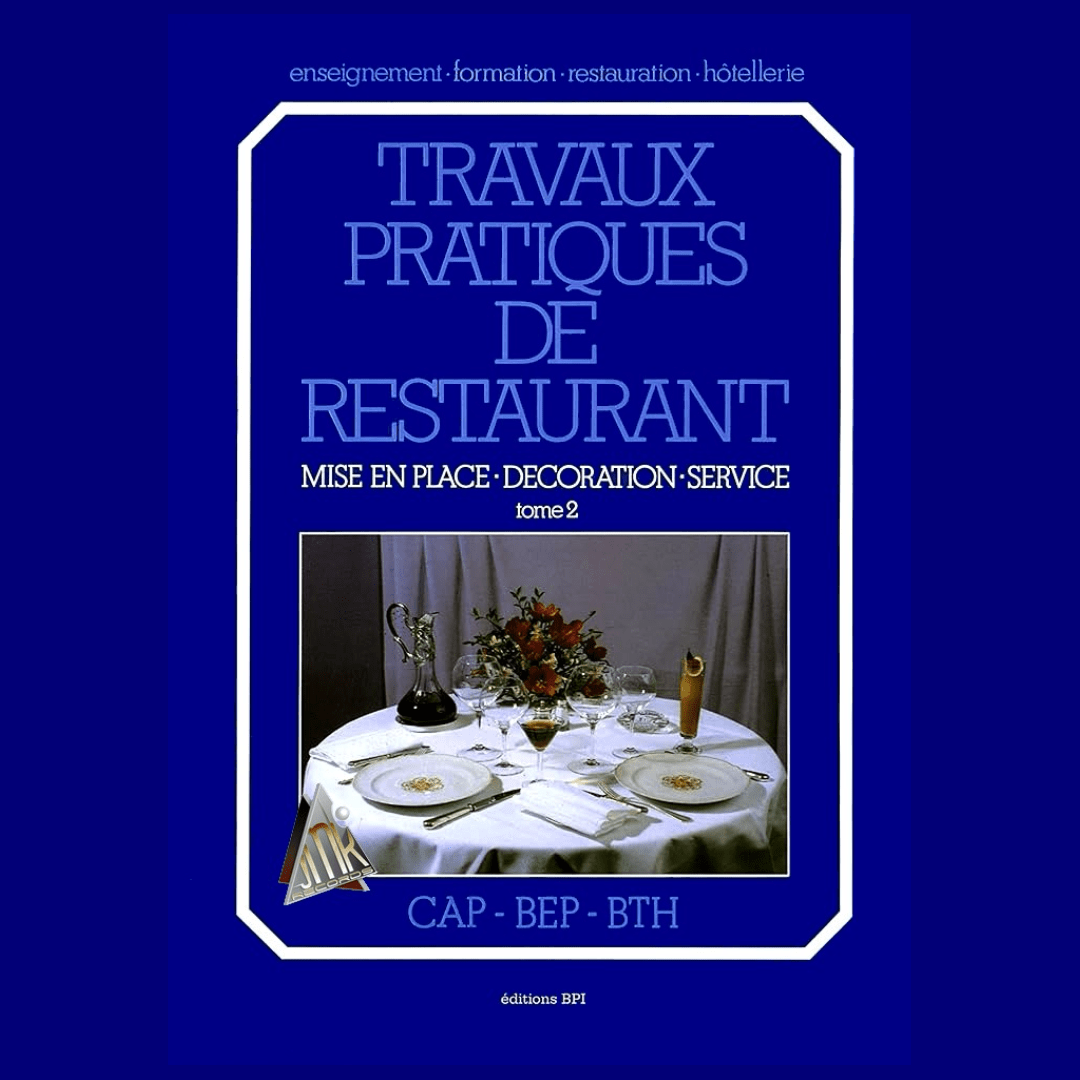 TRAVAUX PRATIQUES DE RESTAURANT - Tome 2