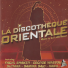 LA DISCOTHÈQUE ORIENTALE