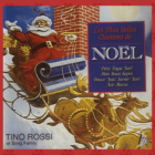 LES PLUS BELLES CHANSONS DE NOËL - TINO ROSSI ET SONG FAMILY