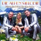 DIE ALPEN MELODIE - MAMA DU I MUSS DIE WAS SAGEN